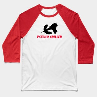 Psycho Griller Baseball T-Shirt
